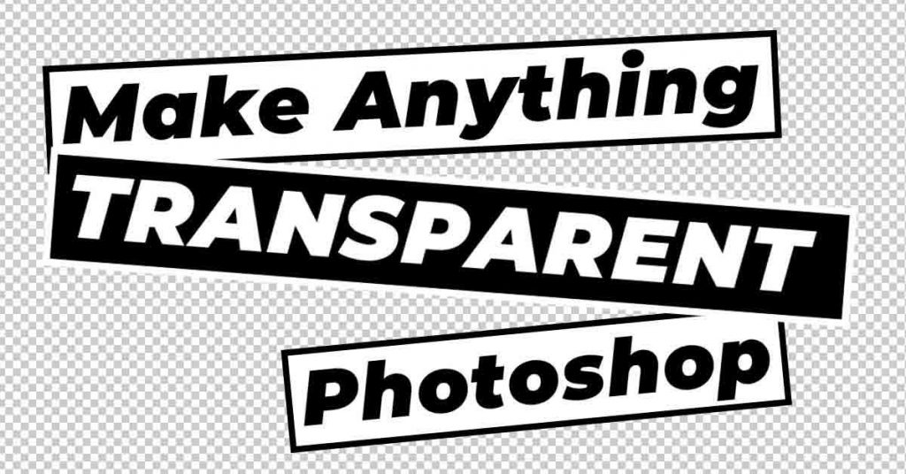 how to make part of an image transparent in photoshop